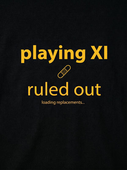 Playing XI Ruled Out Graphic T-Shirt – Oversized Fit Premium Cotton (Unisex)